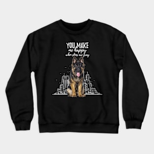 You make me happy when skies are gray Crewneck Sweatshirt